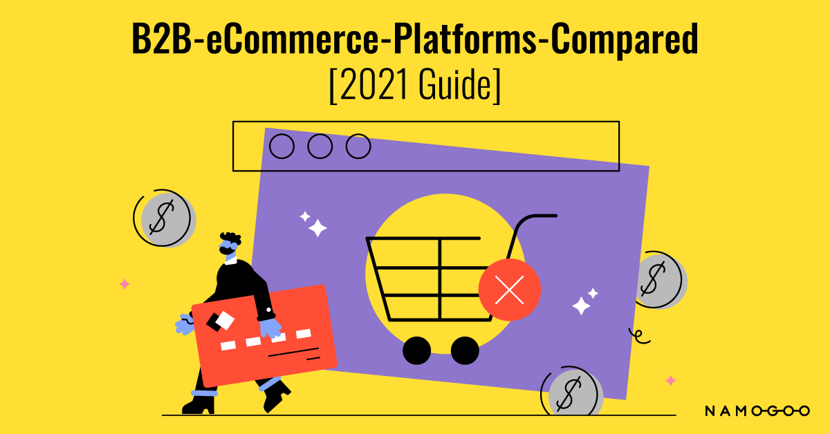 B2B eCommerce Compared [2021 Guide]